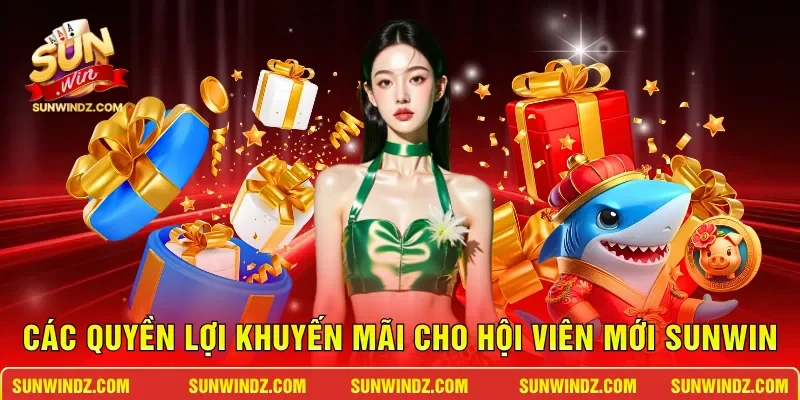 Các quyền lợi khuyến mãi cho hội viên mới SUNWIN